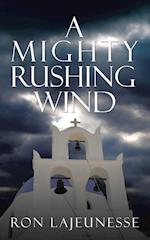 A Mighty Rushing Wind