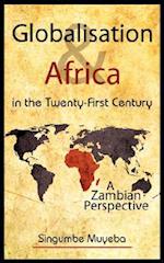 Globalisation and Africa in the Twenty-First Century: A Zambian Perspective 
