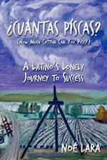 Cuantas Piscas?: A Latino's Lonely Journey to Success 