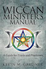 The Wiccan Minister's Manual, a Guide for Priests and Priestesses