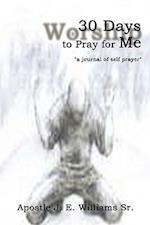 30 Days to Pray for Me