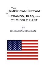 The American Dream in Lebanon, Iraq, and the Middle East