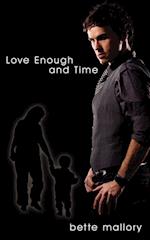 Love Enough and Time