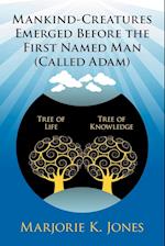 Mankind-Creatures Emerged Before the First Named Man (Called Adam)