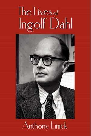 The Lives of Ingolf Dahl