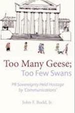 Too Many Geese; Too Few Swans