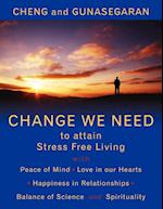 Change We Need to Attain Stress Free Living