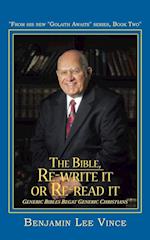 The Bible, Re-Write It or Re-Read It