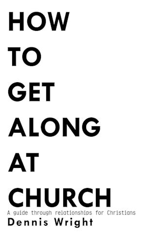 How to Get Along at Church