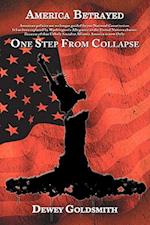 America Betrayed: One Step From Collapse 