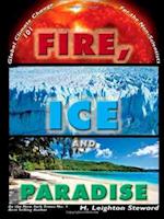 Fire, Ice, and Paradise