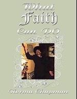 What Faith Can DO: My Journey Through Faith 