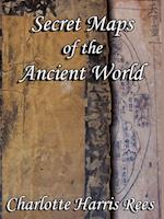 Secret Maps of the Ancient World