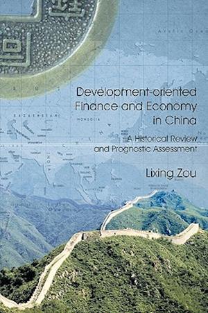 Development-oriented Finance and Economy in China