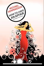 How to Have an Affair and Other Instructions