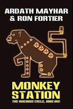 Monkey Station [The Macaque Cycle, Book One]