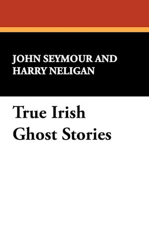 True Irish Ghost Stories