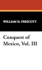 Conquest of Mexico, Vol. III