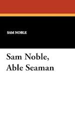 Sam Noble, Able Seaman