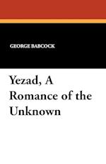 Yezad, A Romance of the Unknown