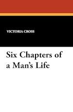 Six Chapters of a Man's Life