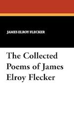 The Collected Poems of James Elroy Flecker