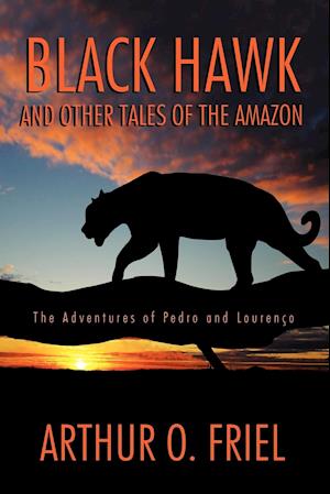 Black Hawk and Other Tales of the Amazon