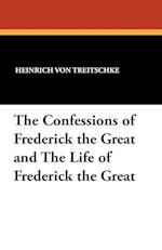 The Confessions of Frederick the Great and The Life of Frederick the Great