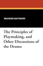 The Principles of Playmaking, and Other Discussions of the Drama