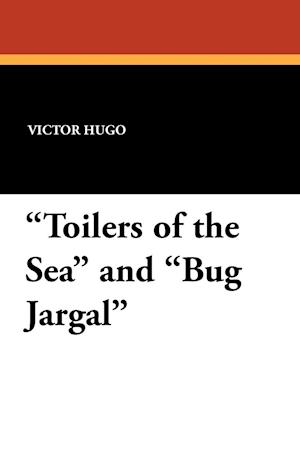 "Toilers of the Sea" and "Bug Jargal"