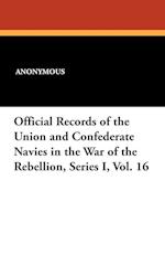 Official Records of the Union and Confederate Navies in the War of the Rebellion, Series I, Vol. 16