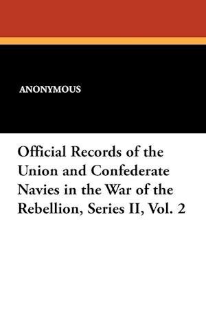 Official Records of the Union and Confederate Navies in the War of the Rebellion, Series II, Vol. 2