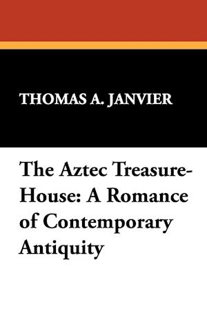 The Aztec Treasure-House