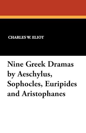 Nine Greek Dramas by Aeschylus, Sophocles, Euripides and Aristophanes