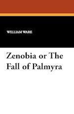 Zenobia or the Fall of Palmyra