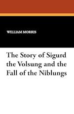 The Story of Sigurd the Volsung and the Fall of the Niblungs