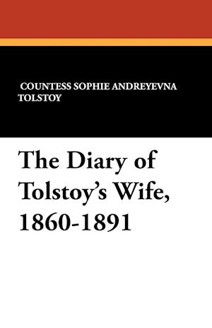 The Diary of Tolstoy's Wife, 1860-1891