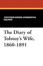 The Diary of Tolstoy's Wife, 1860-1891