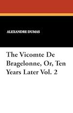 The Vicomte de Bragelonne, Or, Ten Years Later Vol. 2