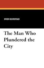 The Man Who Plundered the City