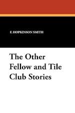 The Other Fellow and Tile Club Stories