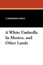 A White Umbrella in Mexico, and Other Lands