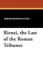 Rienzi, the Last of the Roman Tribunes