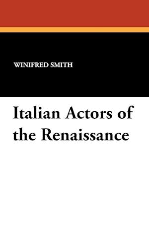 Italian Actors of the Renaissance