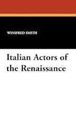 Italian Actors of the Renaissance