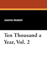 Ten Thousand a Year, Vol. 2