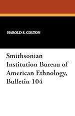 Smithsonian Institution Bureau of American Ethnology, Bulletin 104