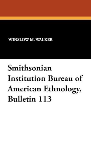 Smithsonian Institution Bureau of American Ethnology, Bulletin 113