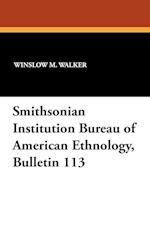 Smithsonian Institution Bureau of American Ethnology, Bulletin 113