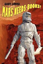 Mars Needs Books! a Science Fiction Novel